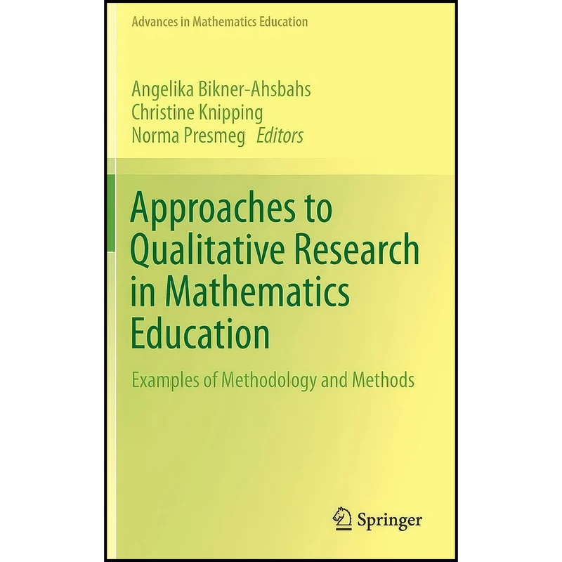 کتاب Approaches to Qualitative Research in Mathematics Education اثر جمعي از نويسندگان انتشارات Springer