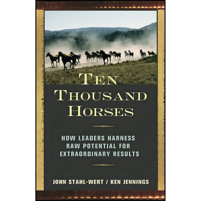 کتاب Ten Thousand Horses اثر John Stahl-Wert and Ken Jennings انتشارات Berrett-Koehler Publishers