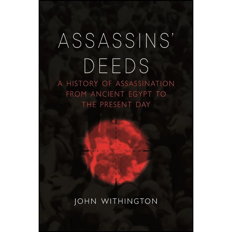 کتاب Assassins’ Deeds اثر John Withington انتشارات Reaktion Books