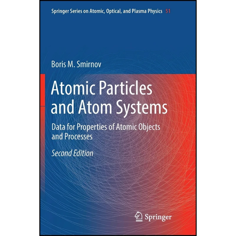 کتاب Atomic Particles and Atom Systems اثر B. M. Smirnov انتشارات تازه ها