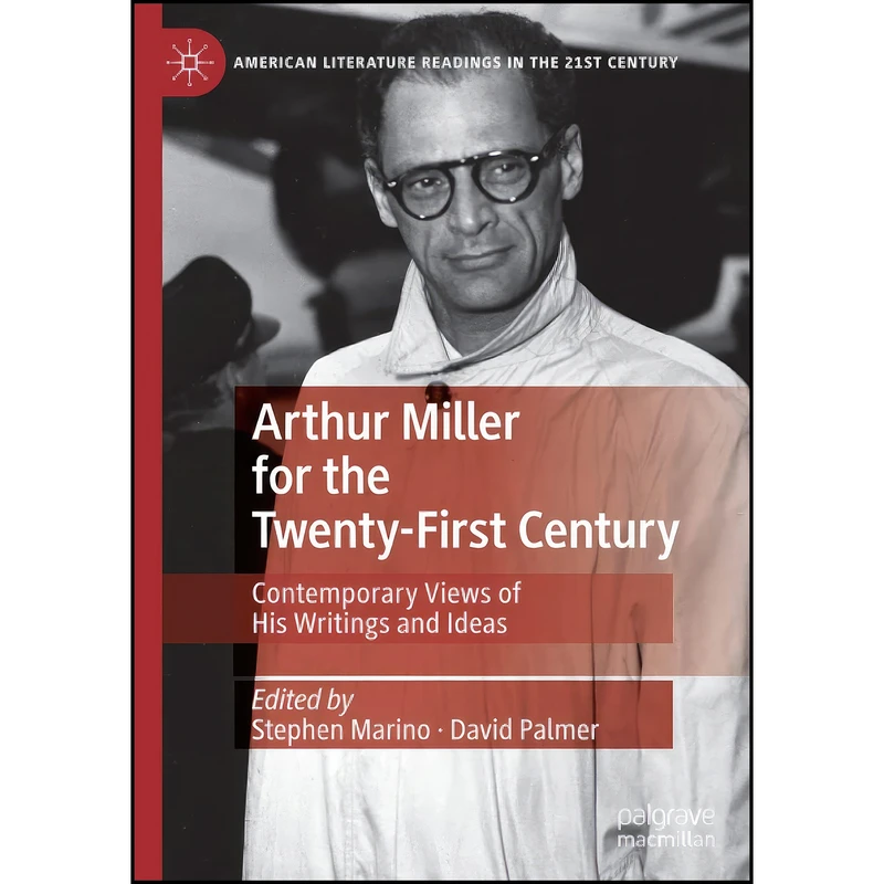 کتاب Arthur Miller for the Twenty-First Century اثر Stephen Marino and David Palmer انتشارات تازه ها