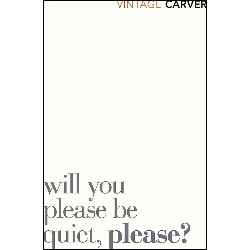کتاب Will You Please Be Quiet, Please?  اثر Raymond Carver انتشارات Vintage Books