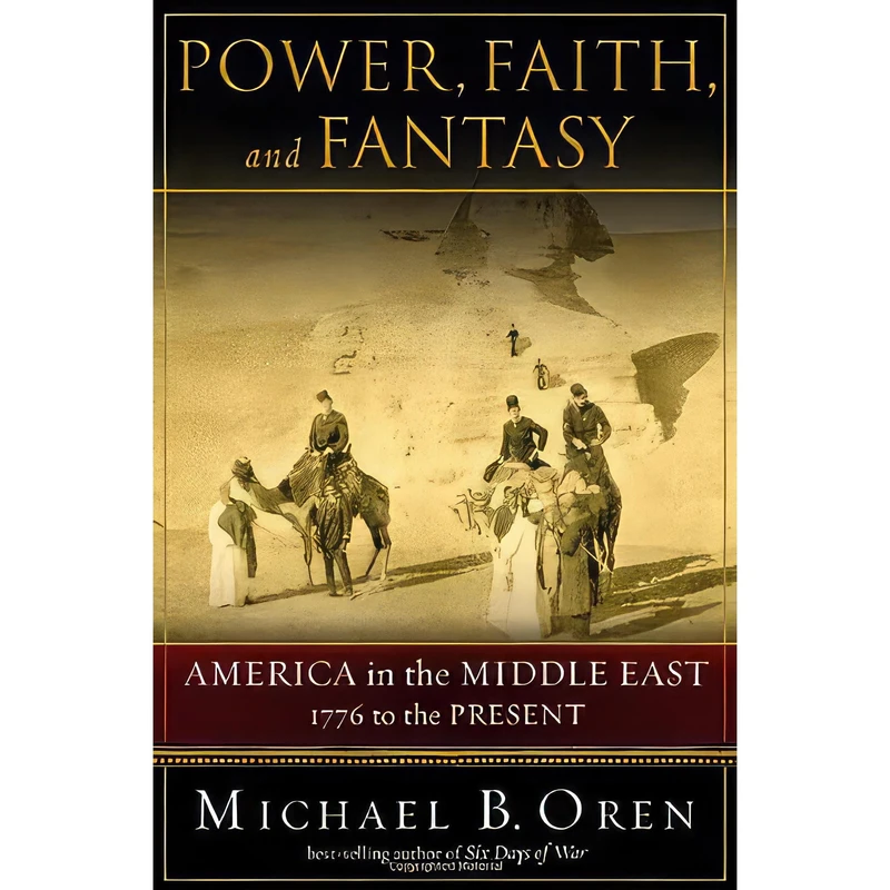 کتاب Power, Faith, and Fantasy اثر Michael B. Oren انتشارات W. W. Norton & Company