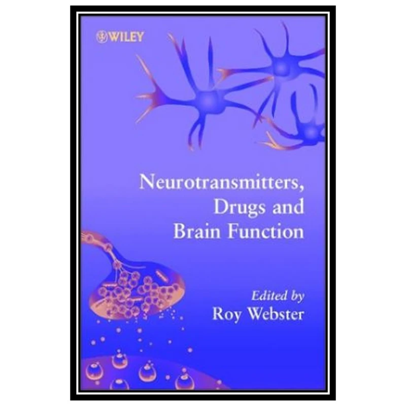 کتاب Neurotransmitters, drugs, and brain function اثر Roy Webster انتشارات مؤلفین طلایی