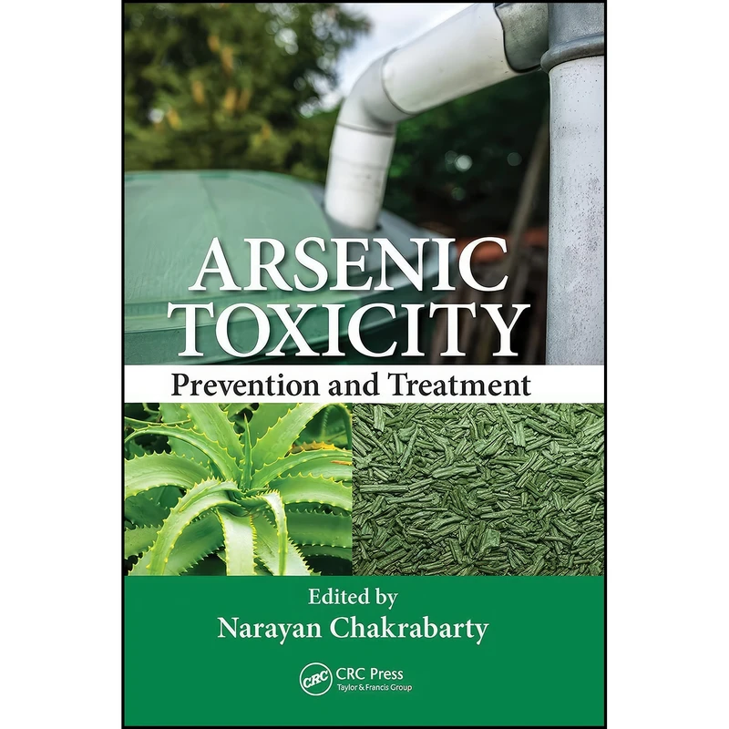 کتاب Arsenic Toxicity اثر Narayan Chakrabarty انتشارات CRC Press