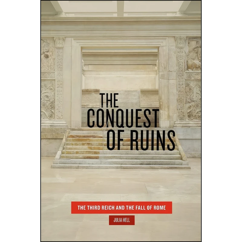 کتاب The Conquest of Ruins اثر Julia Hell انتشارات تازه ها