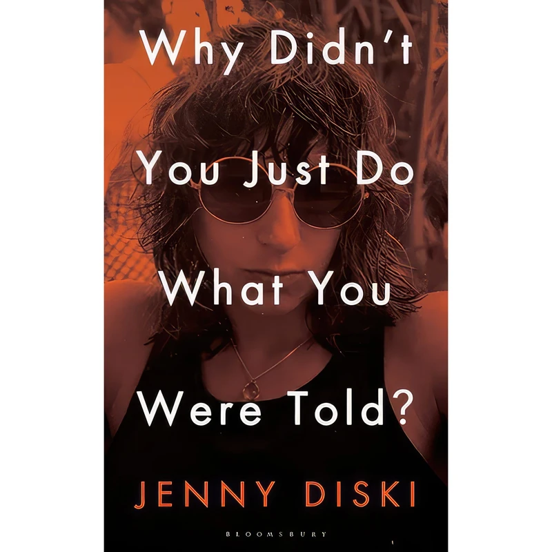 کتاب Why Didn’t You Just Do What You Were Told? اثر Jenny Diski انتشارات Bloomsbury Publishing