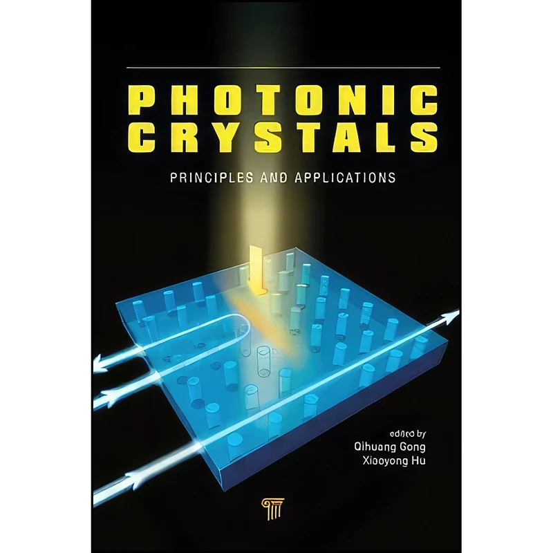 کتاب Photonic Crystals اثر Qihuang Gong and Xiaoyong Hu انتشارات Jenny Stanford Publishing