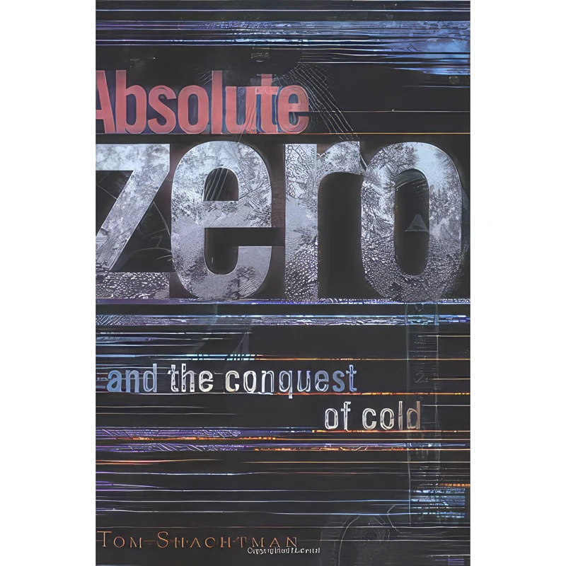 کتاب Absolute Zero and the Conquest of Cold اثر Tom Shachtman انتشارات Houghton Mifflin Harcourt