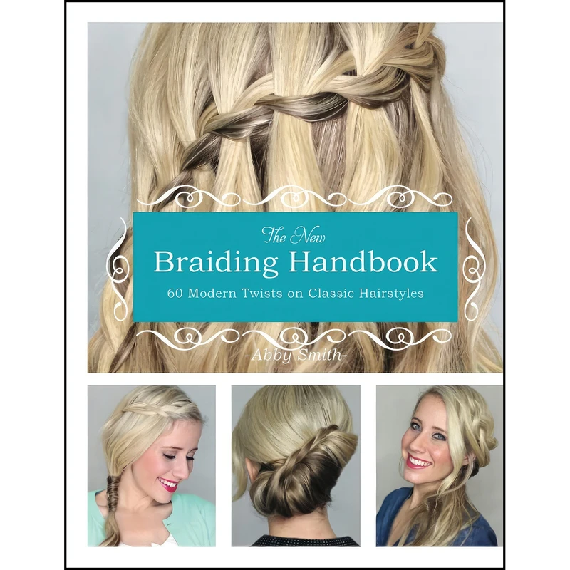 کتاب The New Braiding Handbook اثر Abby Smith انتشارات Ulysses Press