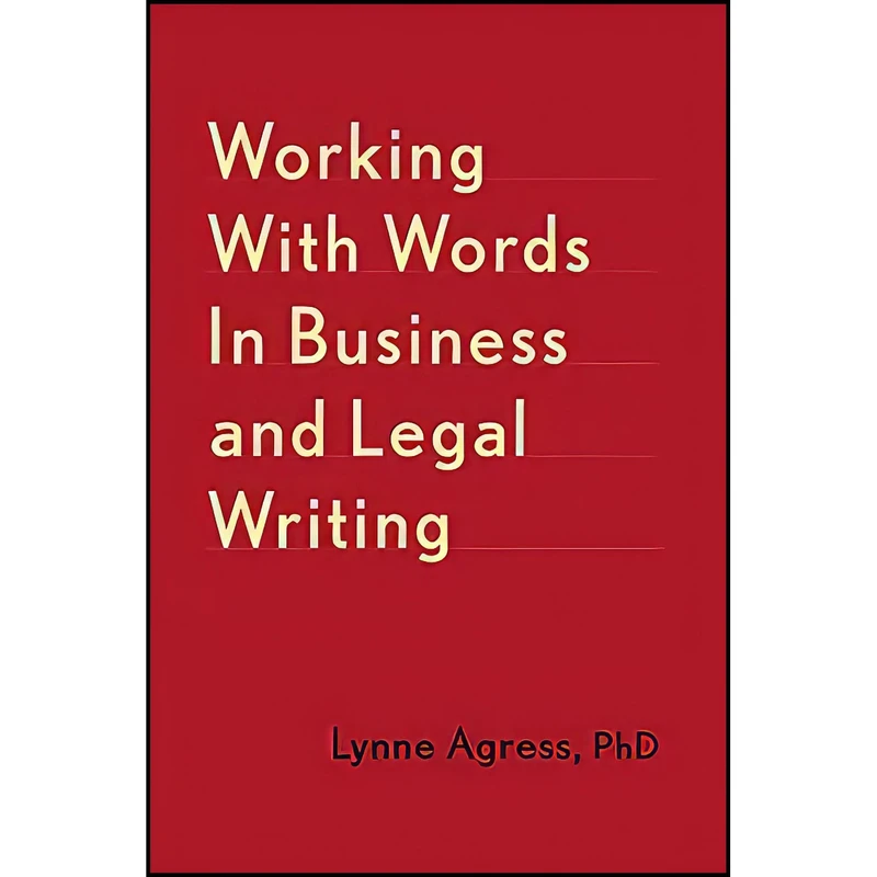 کتاب Working with Words in Business and Legal Writing اثر Lynne Agress انتشارات بله