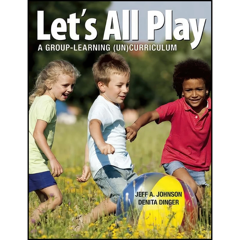 کتاب Let's All Play اثر Jeff A. Johnson and Denita Dinger انتشارات Redleaf Press