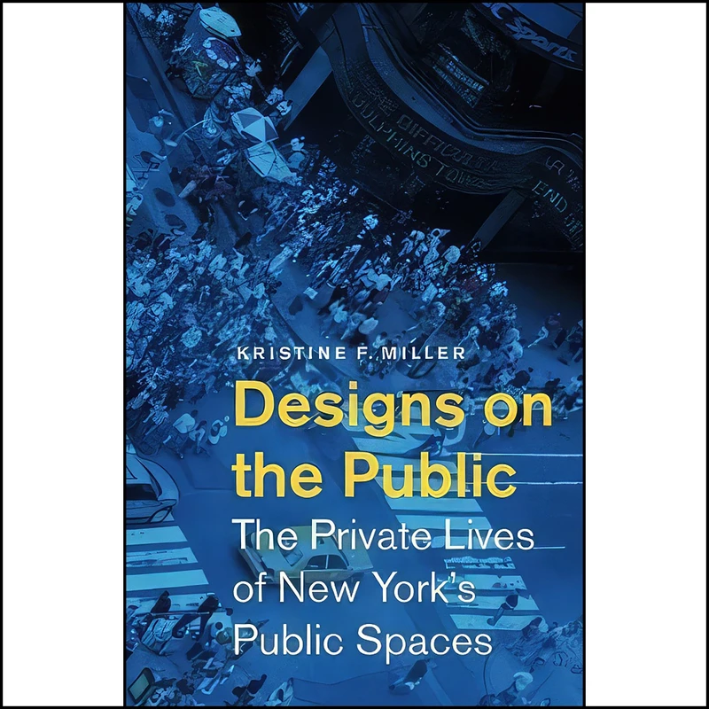 کتاب Designs on the Public اثر Kristine F. Miller انتشارات Univ Of Minnesota Press