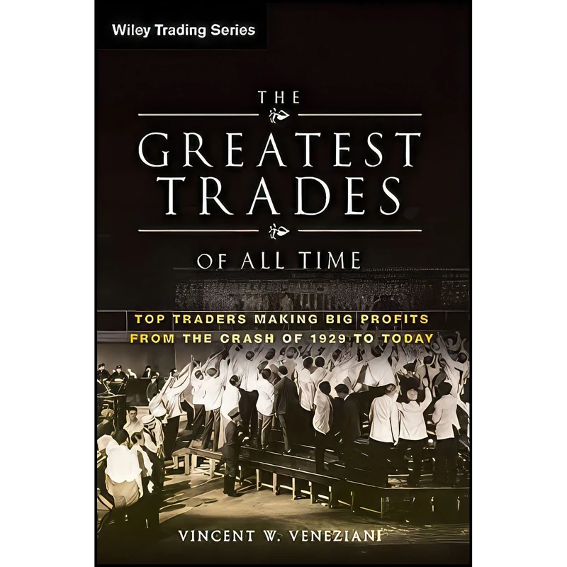 کتاب The Greatest Trades of All Time اثر Vincent W. Veneziani انتشارات Wiley