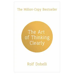 کتاب The Art of Thinking Clearly اثر Rolf Dobelli انتشارات زبان مهر 