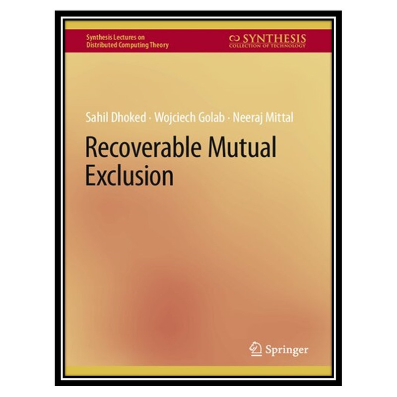 کتاب Recoverable Mutual Exclusion اثر جمعی از نویسندگان انتشارات مؤلفین طلایی