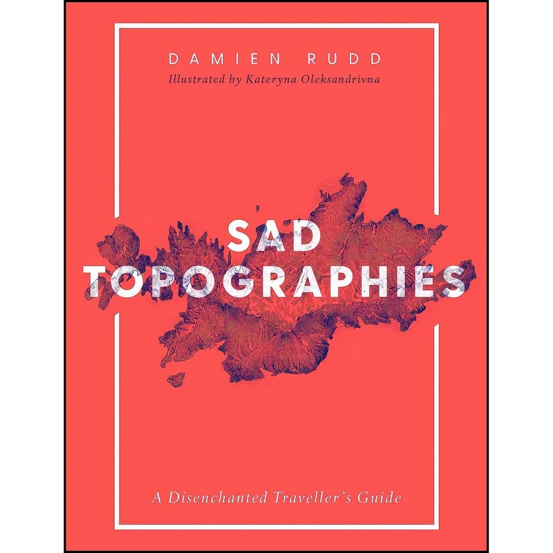 کتاب Sad Topographies اثر RUDD DAMIEN/DIDYK KA انتشارات INTERART