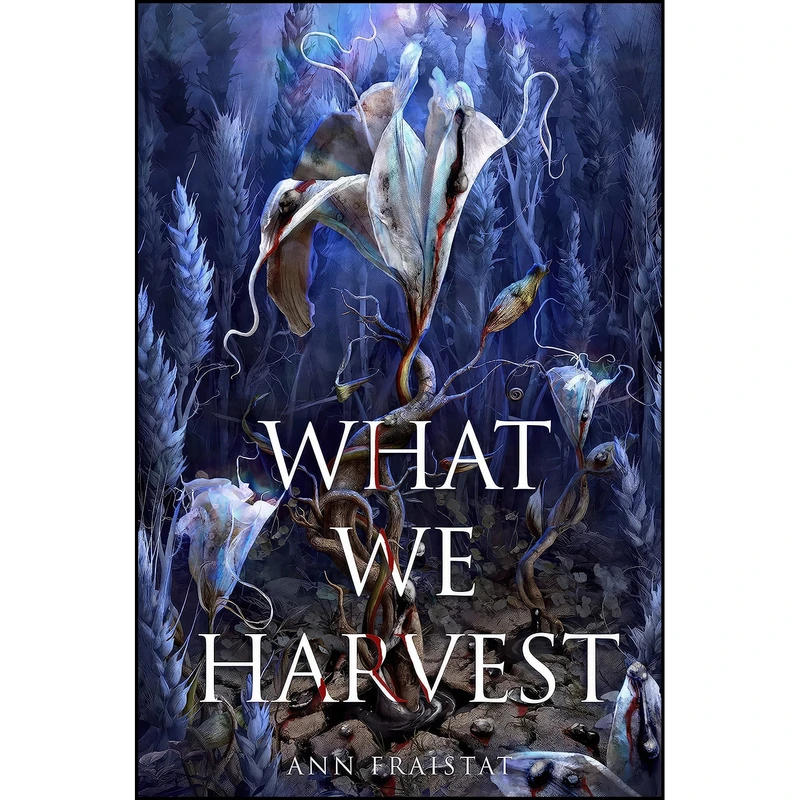 کتاب What We Harvest اثر Ann Fraistat انتشارات Ember