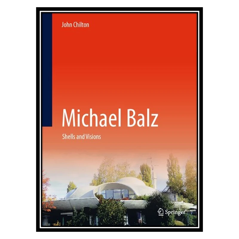 کتاب Michael Balz: Shells and Visions اثر John Chilton انتشارات مؤلفین طلایی