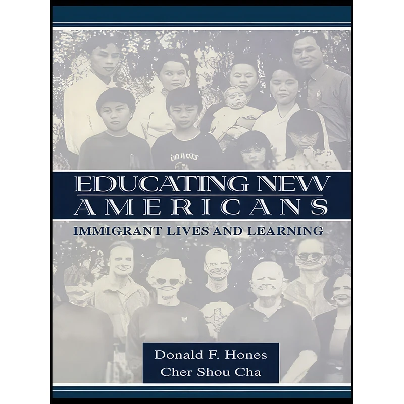کتاب Educating New Americans اثر Donald F. Hones and Cher Shou Cha انتشارات بله