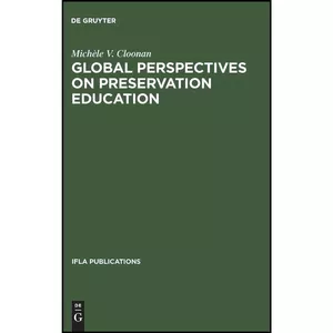 کتاب Global perspectives on preservation education  اثر Michele Valerie Cloonan انتشارات De Gruyter