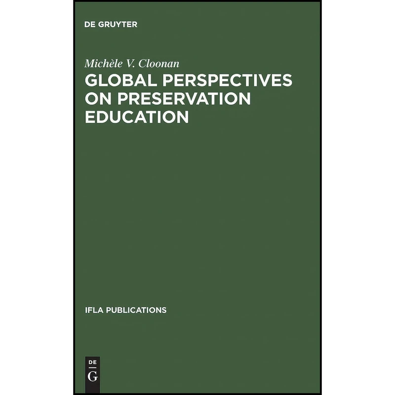 کتاب Global perspectives on preservation education  اثر Michele Valerie Cloonan انتشارات De Gruyter