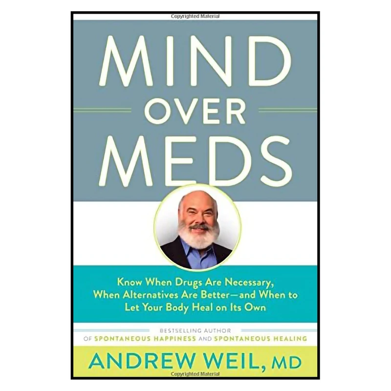 کتاب Mind Over Meds اثر Andrew Weil, MD انتشارات Little, Brown Spark