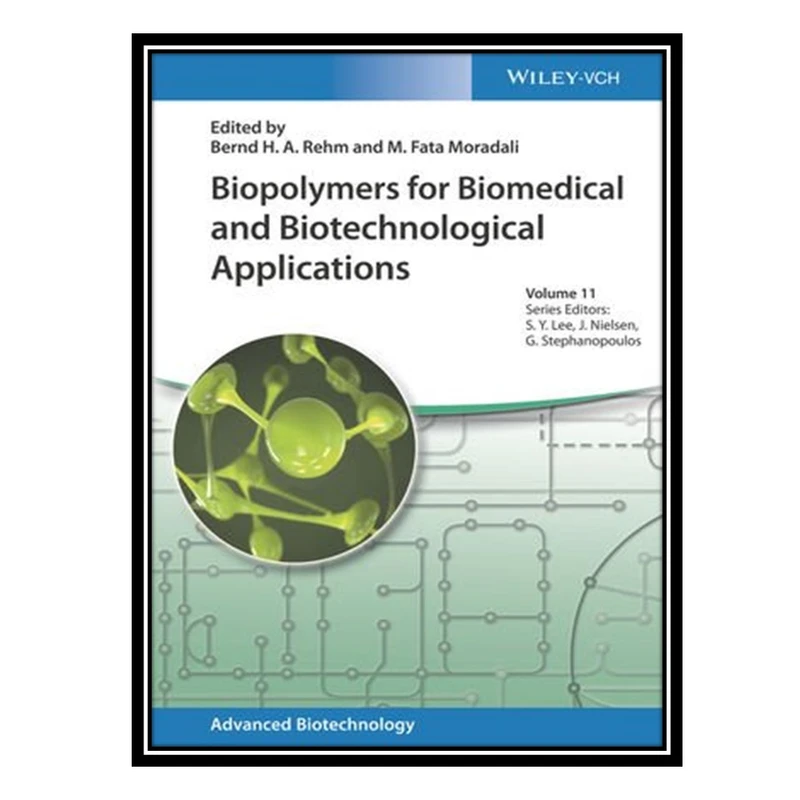کتاب Biopolymers for Biomedical and Biotechnological Applications اثر Bernd H. A. Rehm, M. Fata Moradali انتشارات مؤلفین طلایی