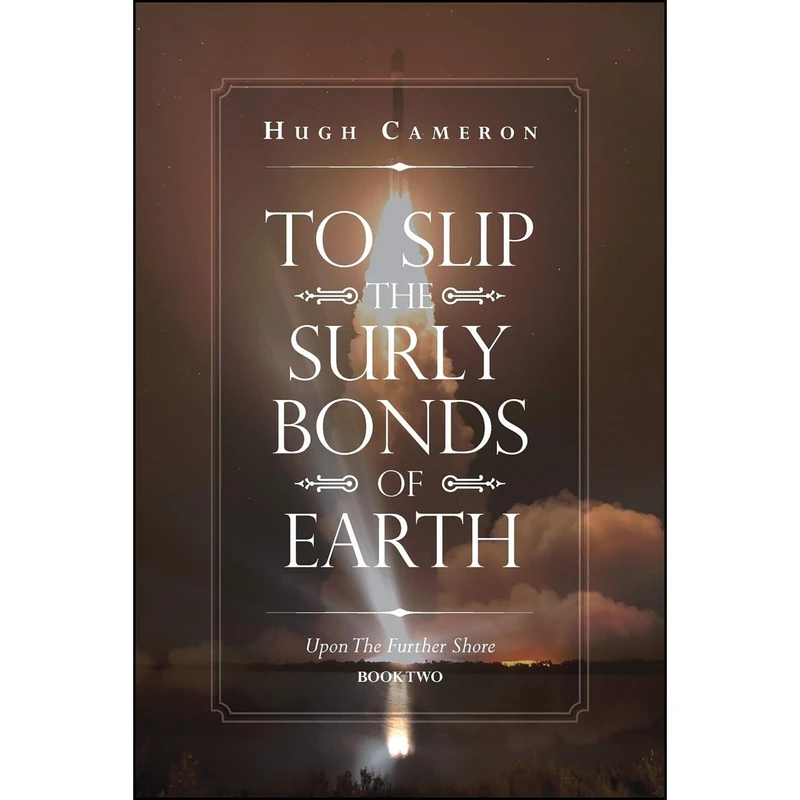 کتاب To Slip The Surly Bonds Of Earth اثر Hugh Cameron انتشارات تازه ها