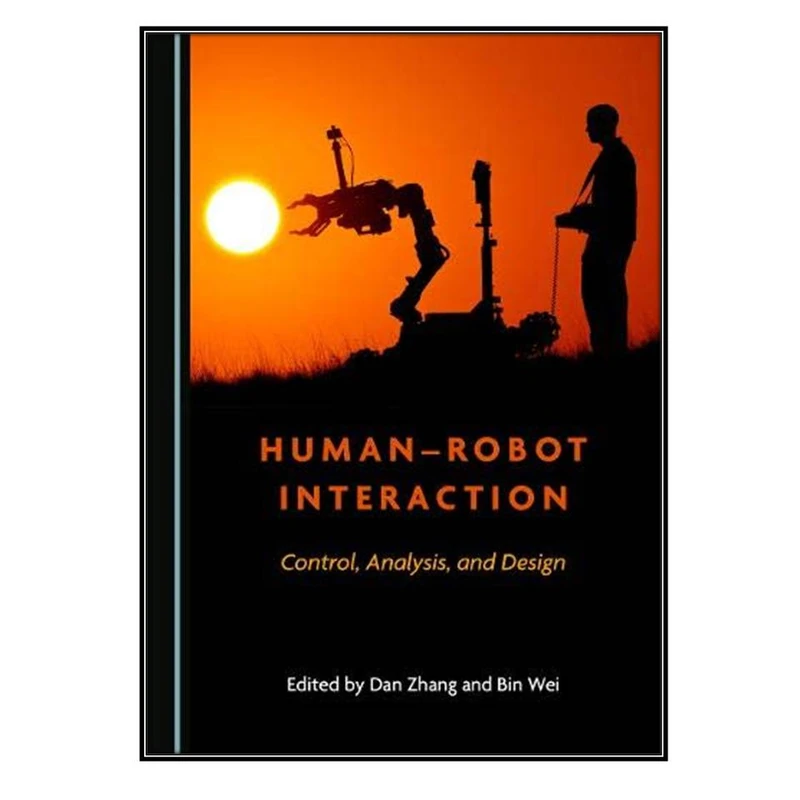  کتاب HumanRobot Interaction اثر Dan Zhang and Bin Wei انتشارات مؤلفين طلايي
