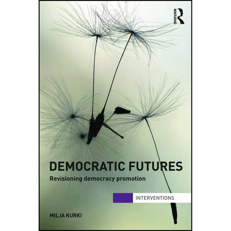 کتاب Democratic Futures اثر Milja Kurki انتشارات تازه ها