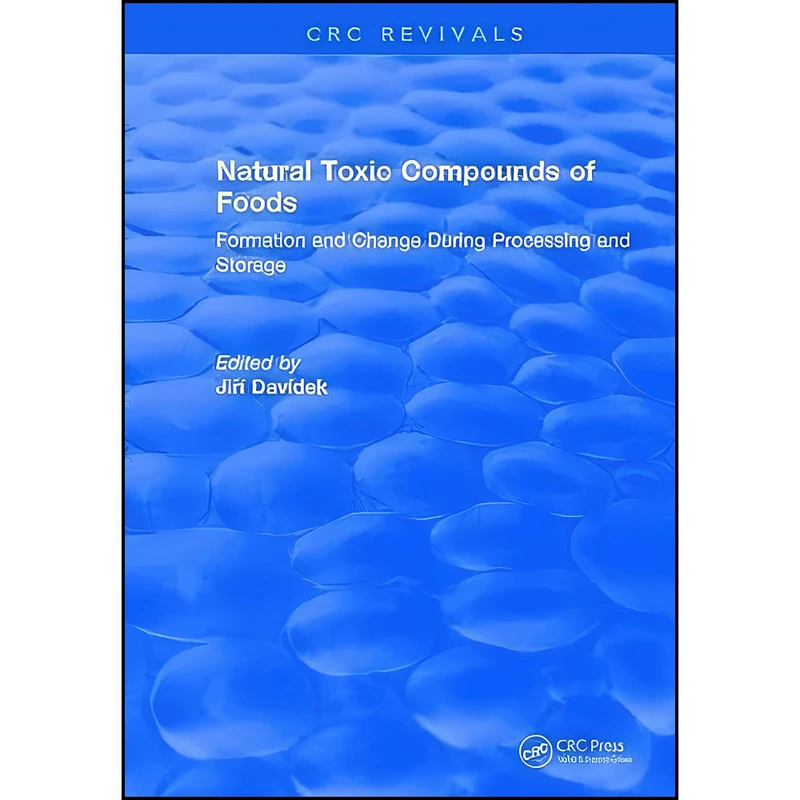 کتاب Natural Toxic Compounds of Foods اثر Jiri Davidek انتشارات CRC Press
