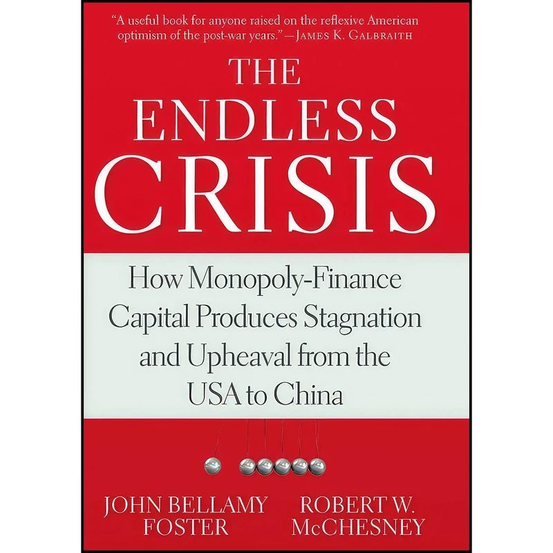 کتاب The Endless Crisis اثر جمعي از نويسندگان انتشارات Monthly Review Press