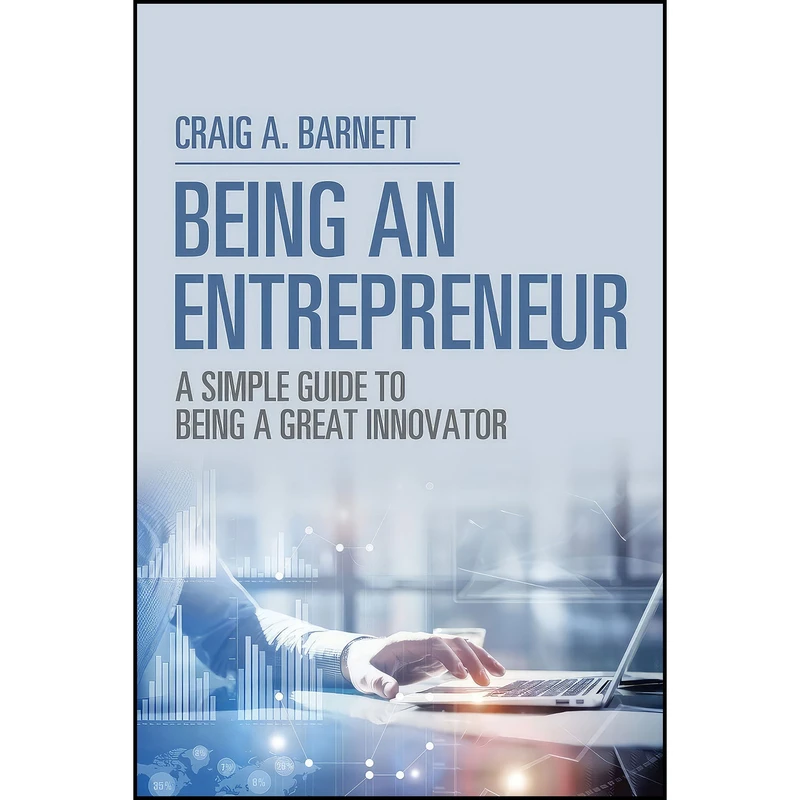 کتاب Being an Entrepreneur اثر Craig A. Barnett انتشارات AuthorHouse
