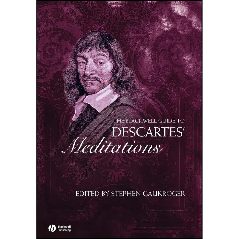 کتاب The Blackwell Guide to Descartes Meditations اثر Stephen Gaukroger انتشارات Wiley-Blackwell 