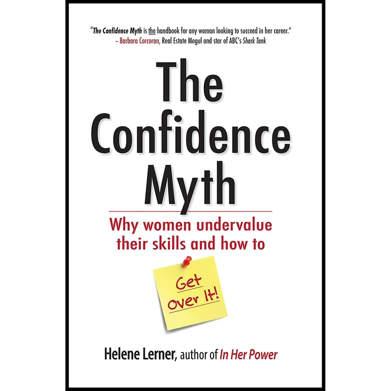 کتاب The Confidence Myth اثر Helene Lerner انتشارات Berrett-Koehler Publishers