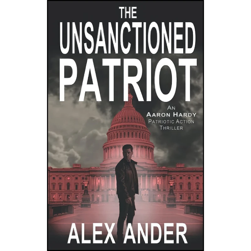 کتاب The Unsanctioned Patriot  اثر Alex Ander انتشارات تازه ها