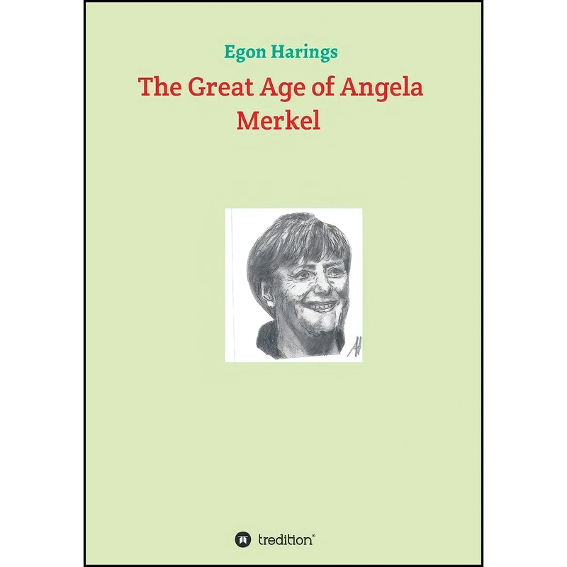 کتاب The Great Age of Angela Merkel اثر Egon Harings انتشارات tredition