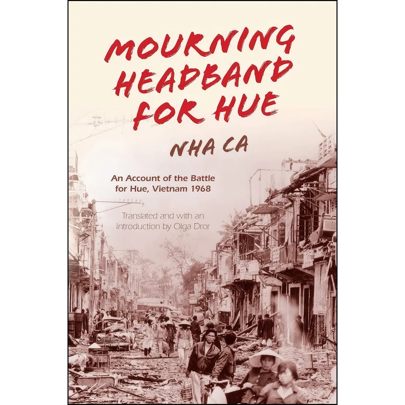 کتاب Mourning Headband for Hue اثر Nha Ca and Olga Dror انتشارات Indiana University Press