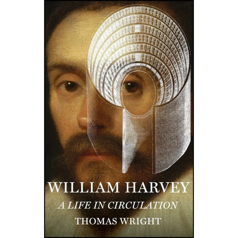 کتاب William Harvey اثر Thomas Wright انتشارات Oxford University Press