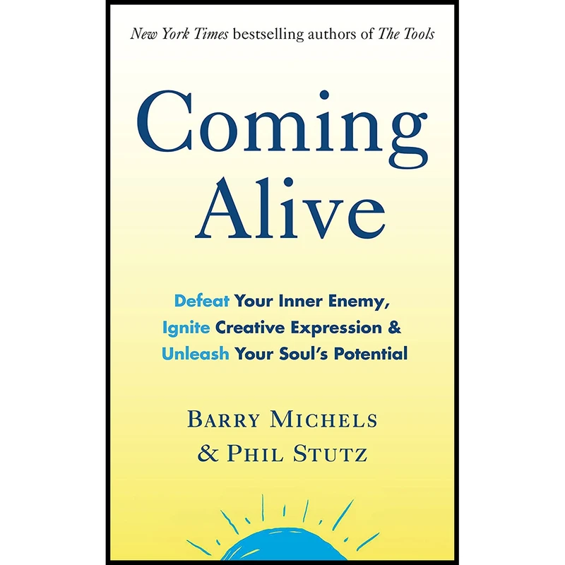 کتاب COMING ALIVE اثر Phil Stutz and Barry Michels انتشارات Random House Uk