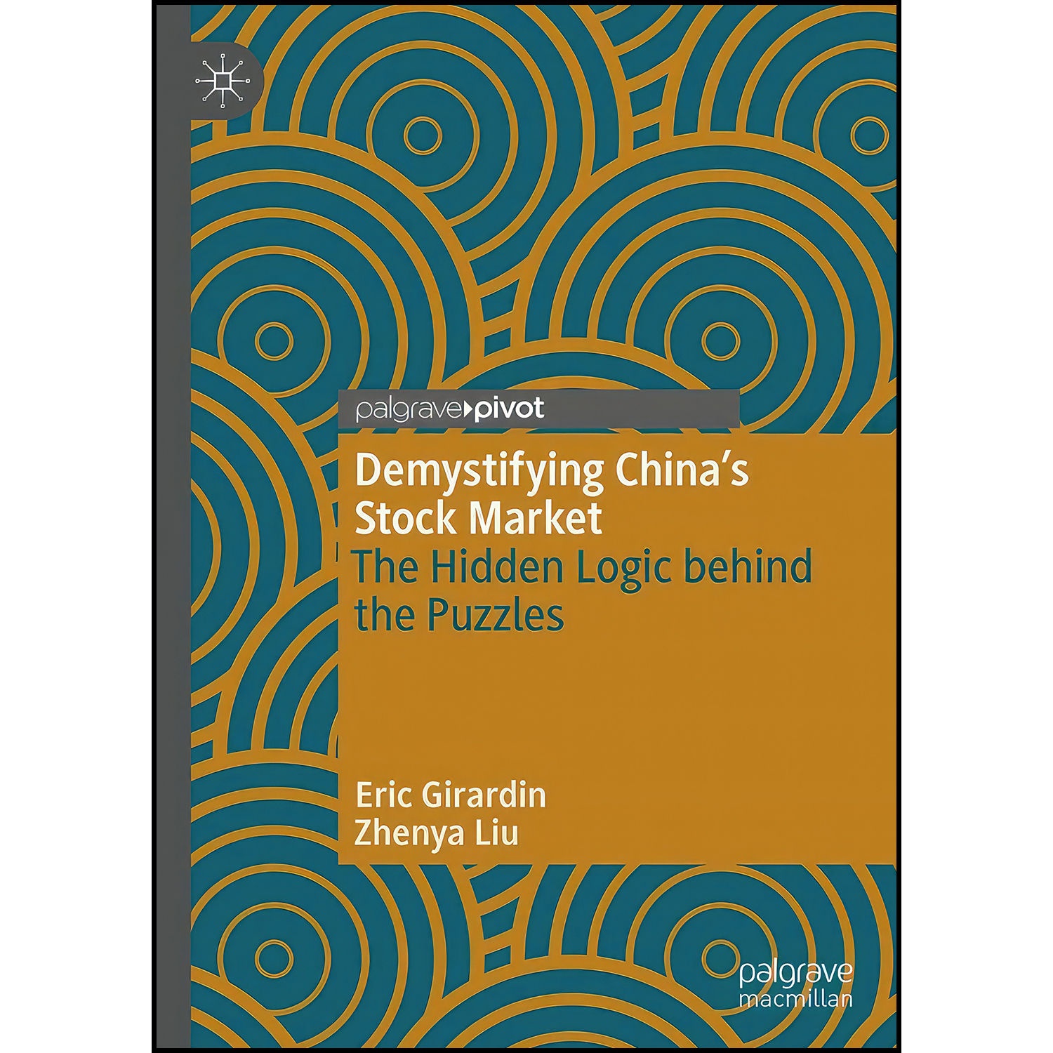 کتاب Demystifying China’s Stock Market اثر Eric Girardin and Zhenya Liu انتشارات Palgrave Pivot
