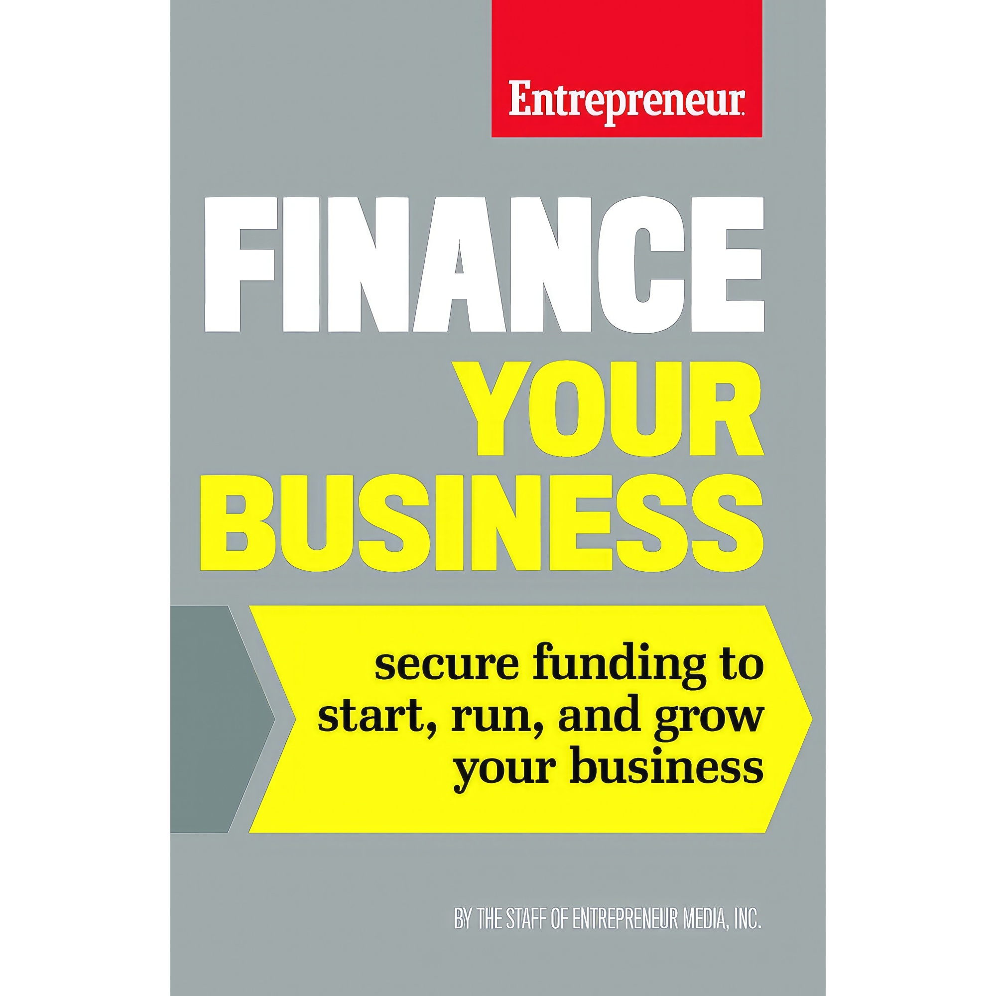 کتاب Finance Your Business اثر جمعی از نویسندگان انتشارات Entrepreneur Press