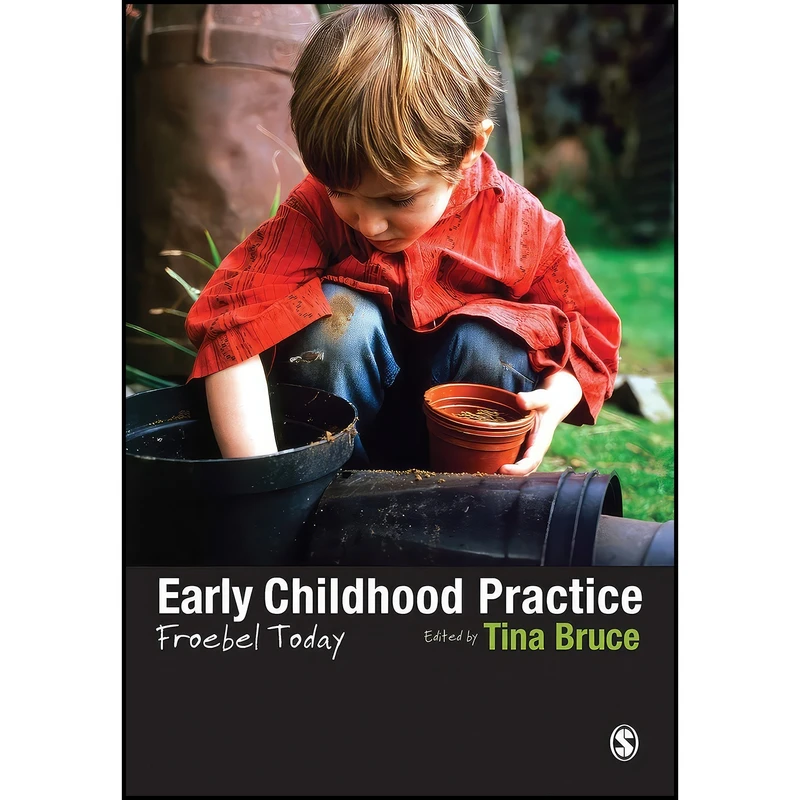 کتاب Early Childhood Practice اثر Tina Bruce انتشارات SAGE Publications Ltd