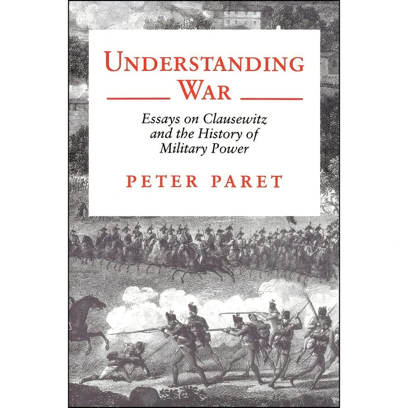 کتاب Understanding War اثر Peter Paret انتشارات Princeton University Press