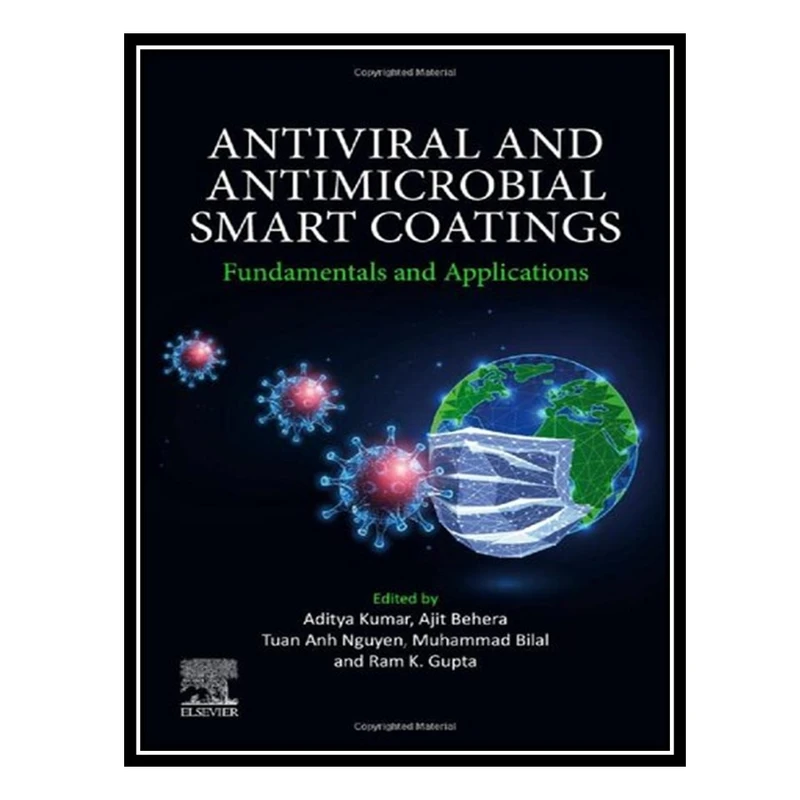 کتاب Antiviral and Antimicrobial Smart Coatings: Fundamentals and Applications اثر جمعی از نویسندگان انتشارات مؤلفین طلایی