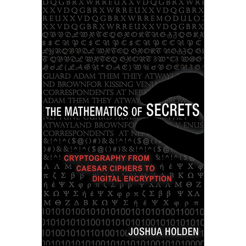 کتاب The Mathematics of Secrets اثر Joshua Holden انتشارات Princeton University Press