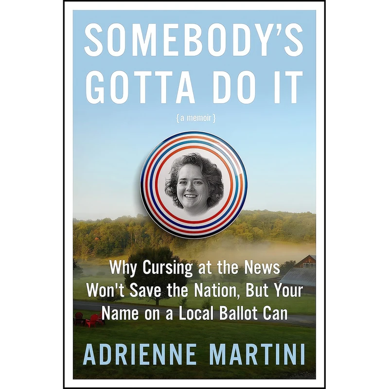 کتاب Somebody's Gotta Do It اثر Adrienne Martini انتشارات Henry Holt and Co.