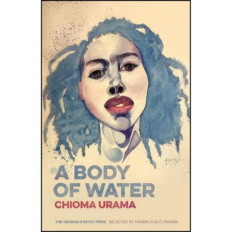 کتاب A Body of Water اثر Chioma Urama انتشارات University of Georgia Press