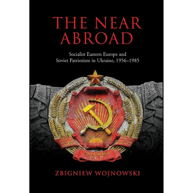 کتاب The Near Abroad اثر Zbigniew Wojnowski انتشارات University of Toronto Press